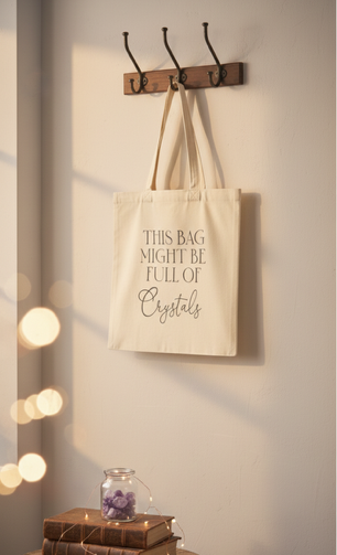 Draagtas "This Bag Might Be Full Of Crystals